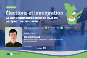 Affiche de la formation RQ3i « Élections et immigration : la campagne québécoise de 2026 en perspective comparée », avec Mireille Paquet, le 10 décembre 2026 en ligne sur Zoom.